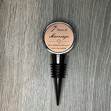 Load image into Gallery viewer, 7th Wedding Anniversary | Engraved Copper Bottle Stopper | 7 Years Married (Let's Pretend We Won't Finish The Bottle)