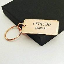 Load image into Gallery viewer, I Still Do | Copper Key Ring | Gift Idea 
